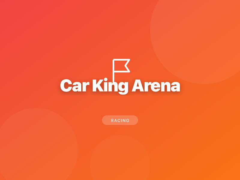Car King Arena