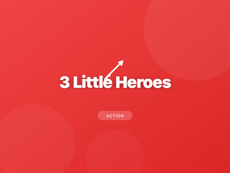 3 Little Heroes