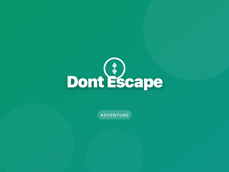 Dont Escape