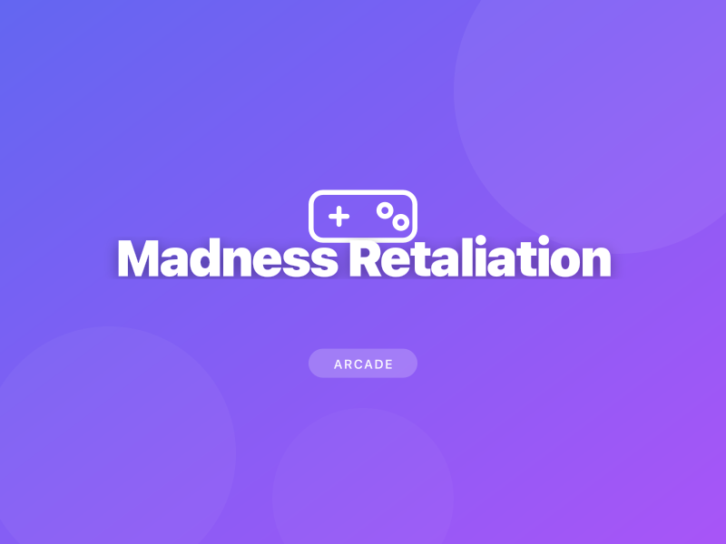 Madness Retaliation