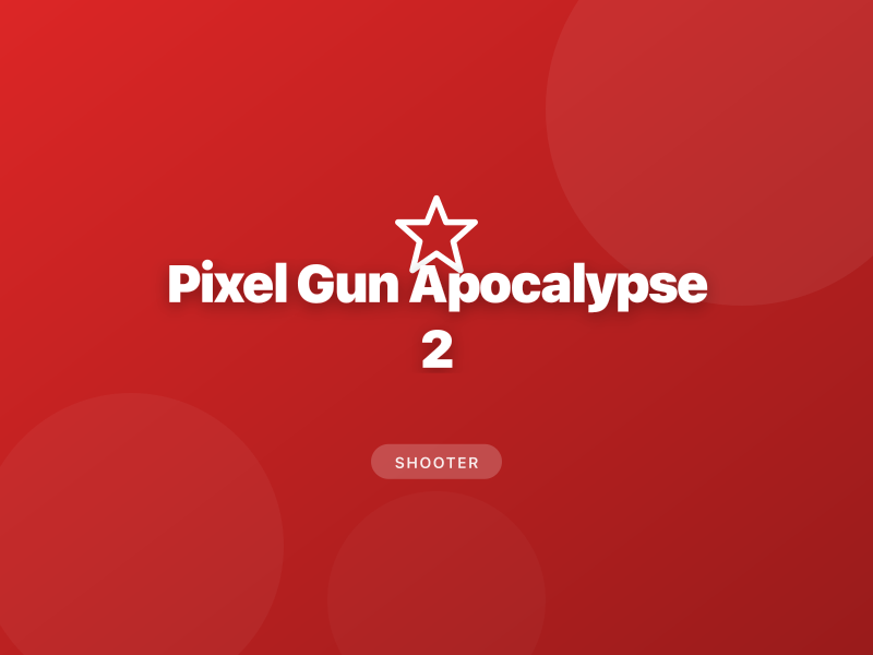 Pixel Gun Apocalypse 2